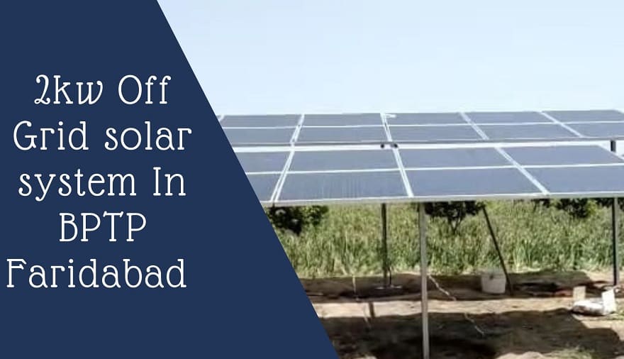 2kw off grid solar system installation In bptp faridabad