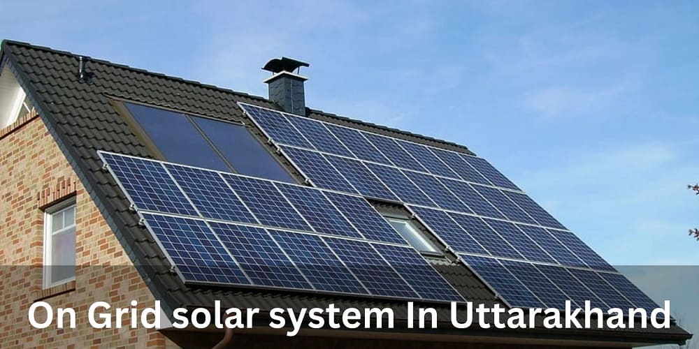On Grid solar system In Uttarakhand
