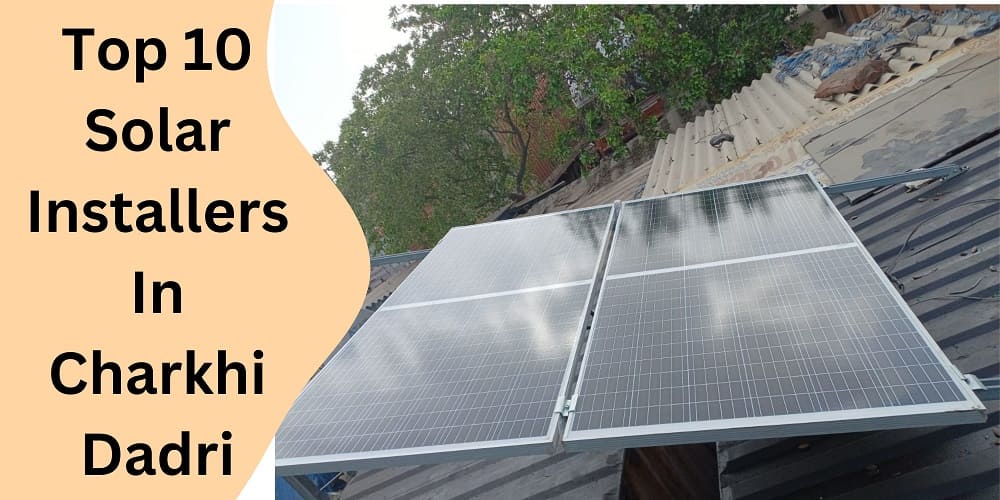 Solar Installers In Charkhi Dadri
