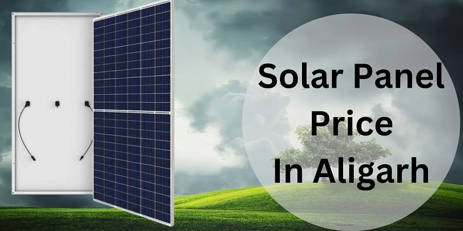 Solar Panel Prices In Aligarh